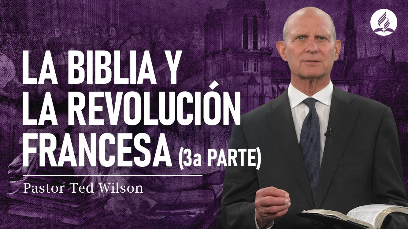 La Biblia y la Revolución Francesa - 3ª Parte